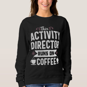 Sweatshirt Activités amusantes au café Directeur Activités Ap