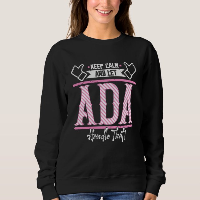 Sweatshirt Ada Keep Calm and let Ada Handle that (Devant)