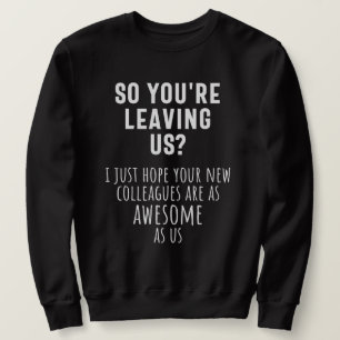 Sweatshirt adieu à un collègue, retraite, collègue, au revoir