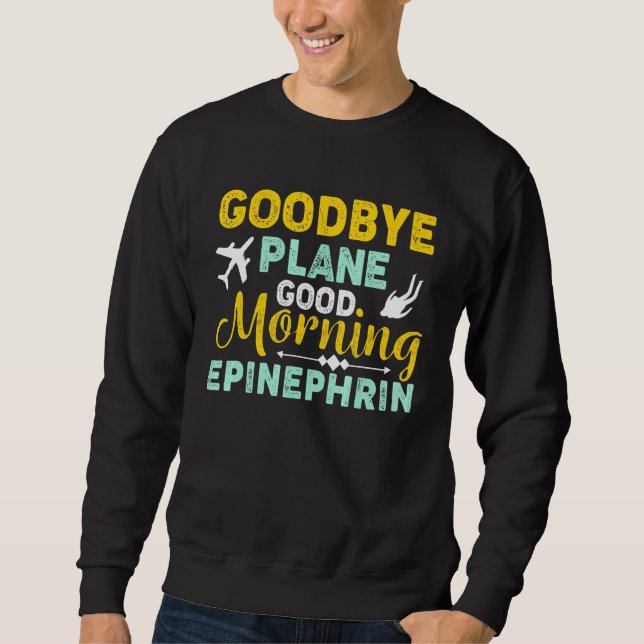 Sweatshirt Adieu avion matin Epinephrin Skydiver Skydivin (Devant)