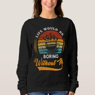 Sweatshirt Admettre Que La Vie Serait Ennuyeux Sans Moi Café 