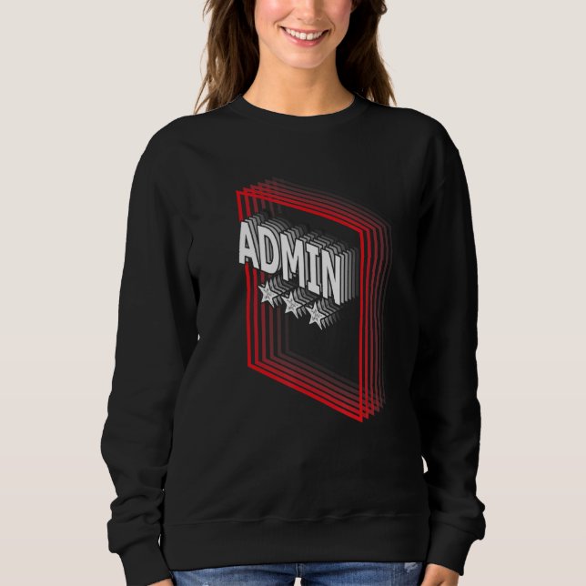 Sweatshirt Admin Job Title Appreciation Retro (Devant)