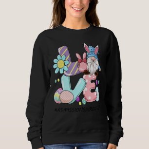 Sweatshirt Admissions Directeur Cute Easter Gnome Spring Love