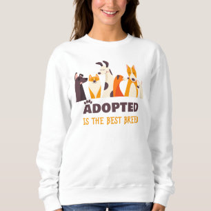 Sweatshirt Adopté est la meilleure race : Secourt de chien re
