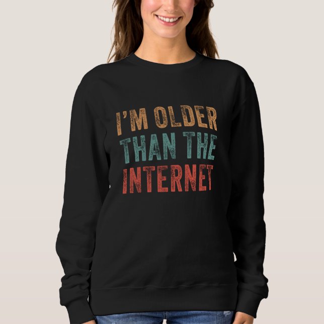 Sweatshirt Âge drôle Humour d'anniversaire Je suis plus âgé q (Devant)