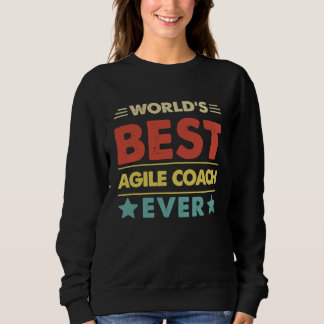 Sweatshirt Agile Coach Profession World's Best Agile Coach Ev