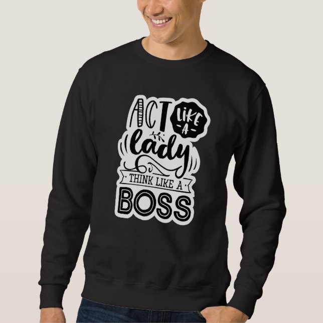Sweatshirt Agis Comme Une Dame Pense Comme Une Maman Patronne (Devant)