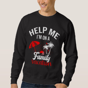 Sweatshirt Aidez-moi Je suis sur un vacances en famille Sunse