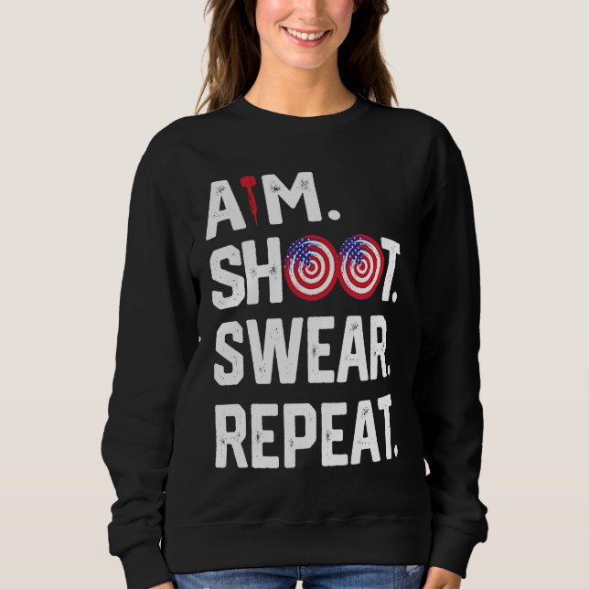 Sweatshirt Aim Shoot Swear Repeat Dartboard Target Bullseye   (Devant)