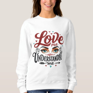 Sweatshirt Aimez-moi après m'avoir compris - Yeux expressifs
