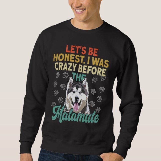 Sweatshirt Alaska Malamute Adorable I Was Crazy Before Alaska (Devant)