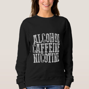 Sweatshirt Alcool Caféine Nicotine