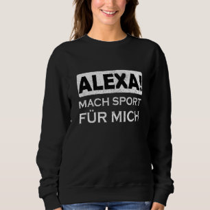 Sweatshirt Alexa Mach Sport For Me Fitness Training Gym Gamer