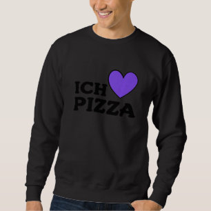 Sweatshirt Alimentation Foie Pizza Pun I Love Pizza En Allema