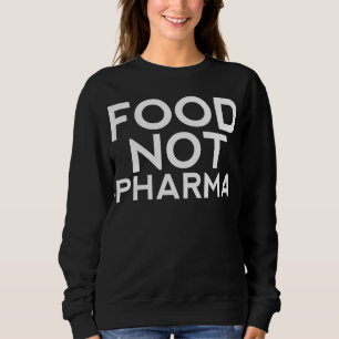 Sweatshirt Alimentation non pas Pharma, Sweet de santé holist