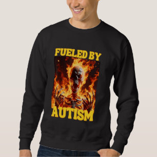 Sweatshirt Alimenté Par L'Autisme Drôle Cringe Dur Squelette 