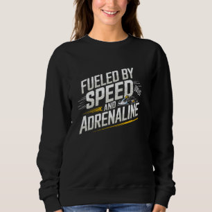 Sweatshirt Alimenté Par Vitesse Et Adrénaline Go Kart Racing