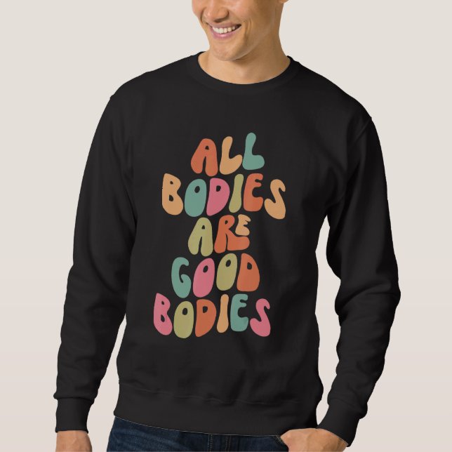 Sweatshirt All Bodies are Good Bodies Retro Groovy Mental Hea (Devant)