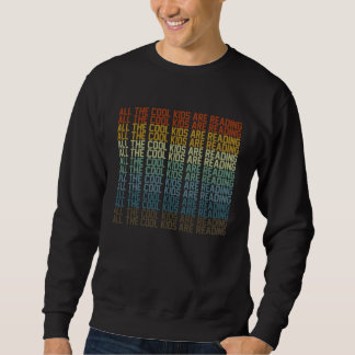 Sweatshirt All Cool Kids Are Reading Book Nerd  Reading Vinta