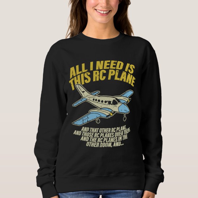 Sweatshirt All I Need Is This RC Plane Remote Controlled Mode (Devant)