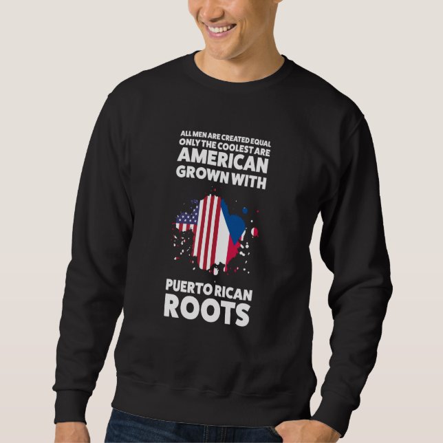 Sweatshirt all men are created equal puerto rican roots Puert (Devant)