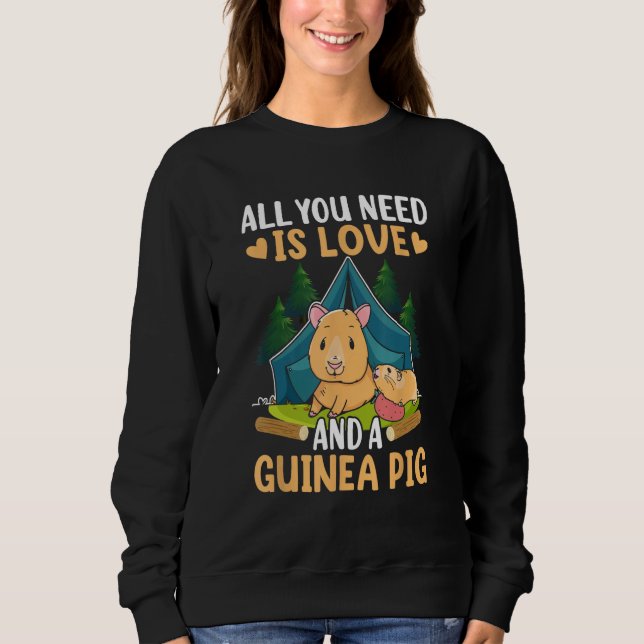 Sweatshirt All You Need Is Love And A Guinea Pig (Devant)