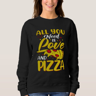 Sweatshirt All You need is Love And Pizza Love Loading Valent