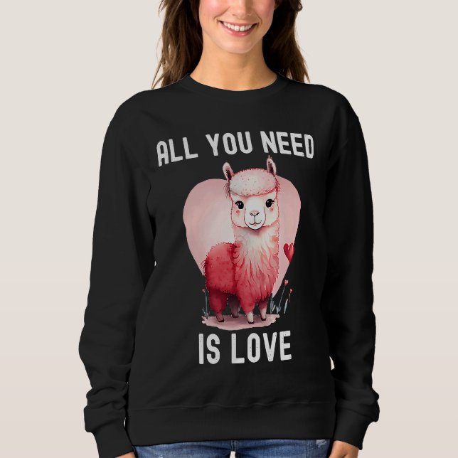Sweatshirt All you need is love with heart Llama Valentine's  (Devant)