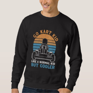 Sweatshirt Aller Kart Racing Karting Driver Enthousiaste Cart