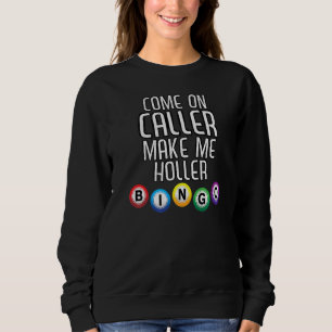 Sweatshirt Allez, appelez-moi faire Holler Bingo