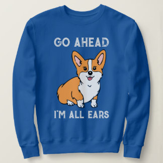 Sweatshirt Allez-Y. Je suis All Ears. Corgi