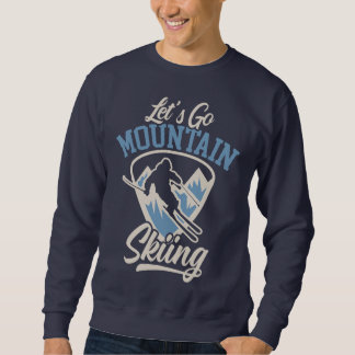 Sweatshirt Allons faire du ski en montagne