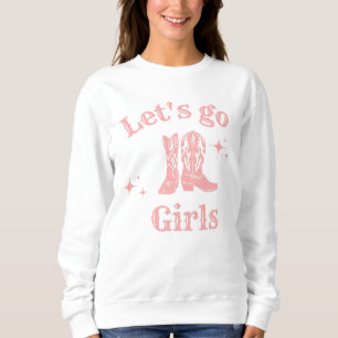 Sweatshirt Allons les filles, cowgirl, Western Boots dansant