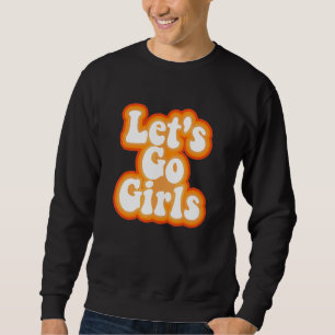 Sweatshirt Allons-y les filles enterrement de vie de jeune fi