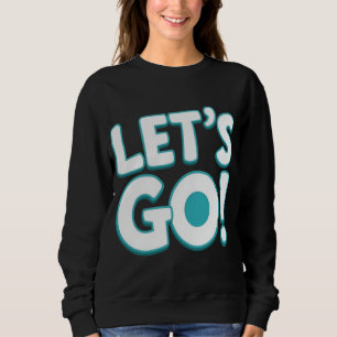 Sweatshirt Allons-y ! Motivational Gaming & Sports Hypodesign