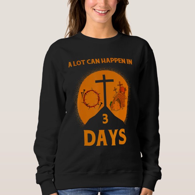 Sweatshirt Alot Peut Se Produire En 3 Jours Hallelujah Pâques (Devant)