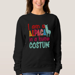 Sweatshirt Alpaca Llama Je Suis Un Alpaca En Costume Humain