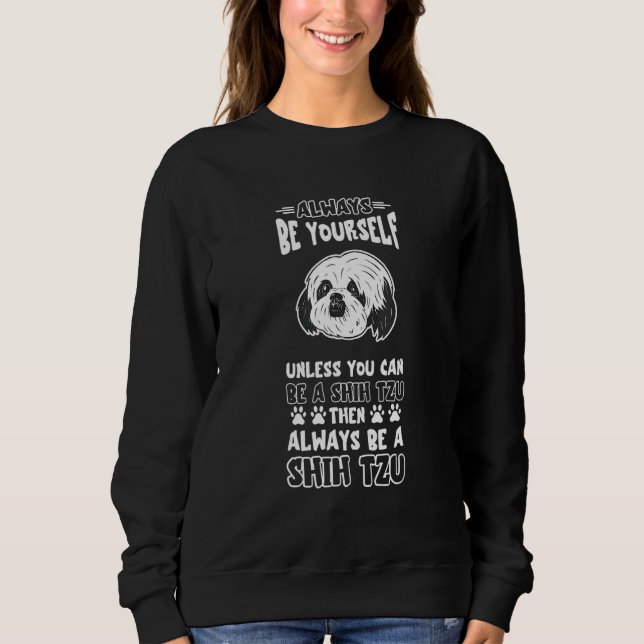 Sweatshirt Always Be Shih Tzu Face Shih Tzu Owner Dog Paw Dog (Devant)