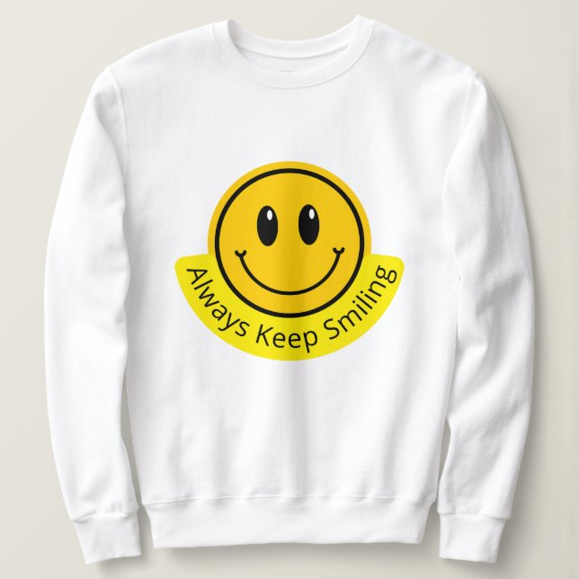 SWEATSHIRT ALWAYS KEEP SMILING (Design devant)