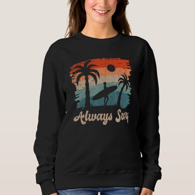 Sweatshirt Always Surf beach summer vacation (Devant)