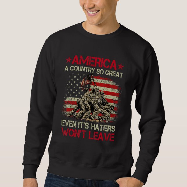Sweatshirt America A Country So Great Even It s Haters Won Le (Devant)