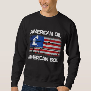 Sweatshirt American Oil American Soil Flag Fierté