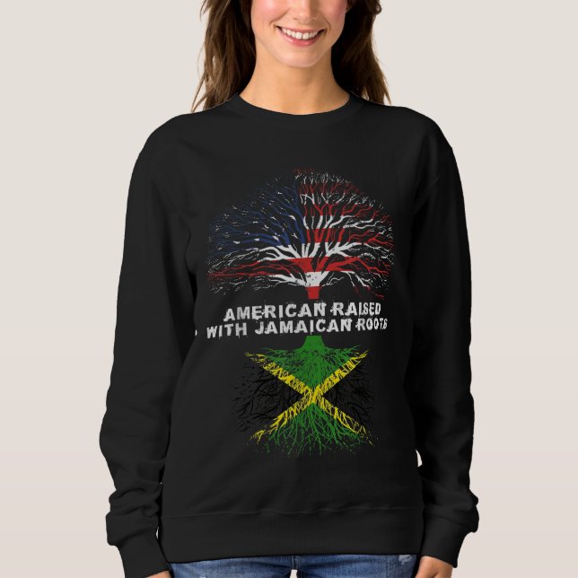 Sweatshirt American Raised with Jamaican Roots Jamaïque (Devant)