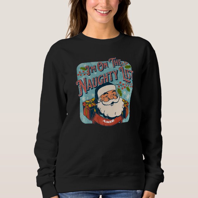 Sweatshirt Amir Christmas Naughty List  Santa xmas holiday re (Devant)