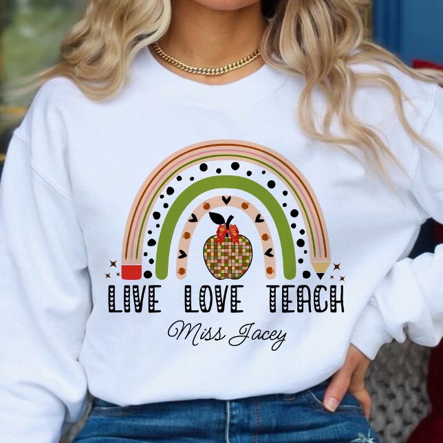 Sweatshirt Amour Enseigner Inspirer Rainbow Appréciation de l (LIVE LOVE TEACH RAINBOW Personalized Name Teacher sweatshirt, teacher gift, teacher appreciation )