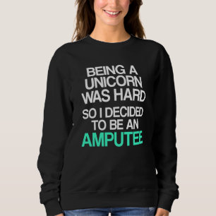Sweatshirt Amputé Humour Unicorn Leg Arm amusant récupération
