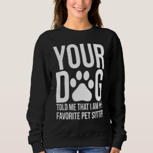 Sweatshirt Amusant animal de compagnie Sitter chien Sitter ch