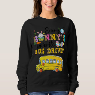 Sweatshirt Amusant Chaque Bunny's Favorite Bus Driver Happy E