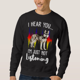 Sweatshirt Amusant Husky Sibérien Vous Entendre Je Ne Suis Ju