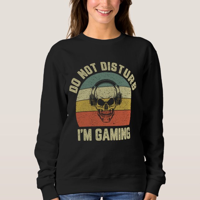 Sweatshirt Amusant Joueur ne dérange pas Je suis Jeu Vidéo Cr (Devant)
